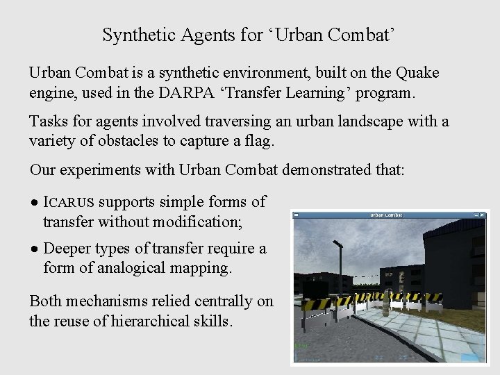 Synthetic Agents for ‘Urban Combat’ Urban Combat is a synthetic environment, built on the