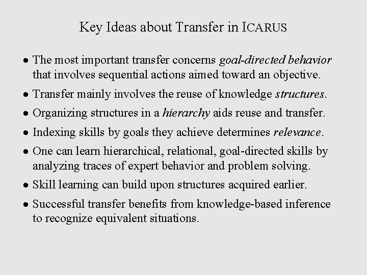 Key Ideas about Transfer in ICARUS · The most important transfer concerns goal-directed behavior