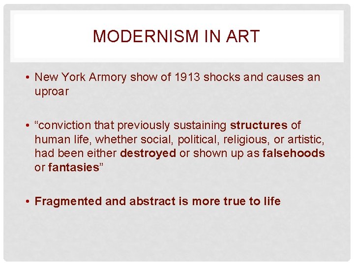 MODERNISM IN ART • New York Armory show of 1913 shocks and causes an