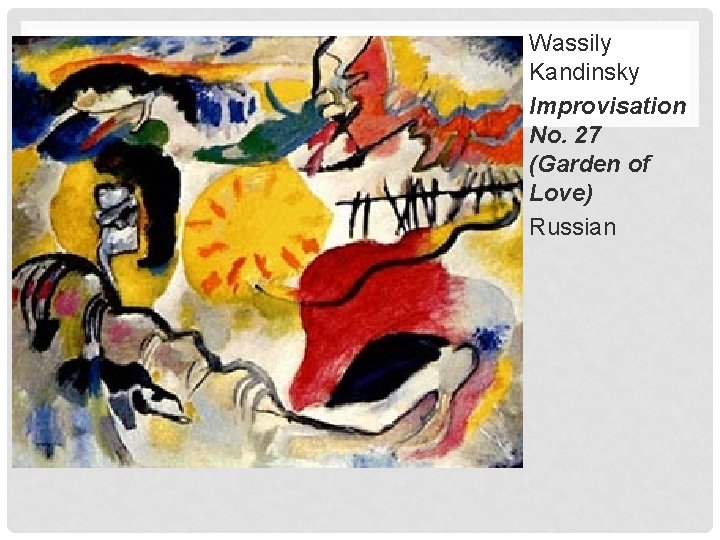 Wassily Kandinsky Improvisation No. 27 (Garden of Love) Russian 