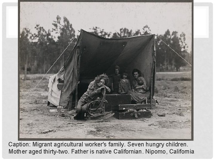 Caption: Migrant agricultural worker's family. Seven hungry children. Mother aged thirty-two. Father is native
