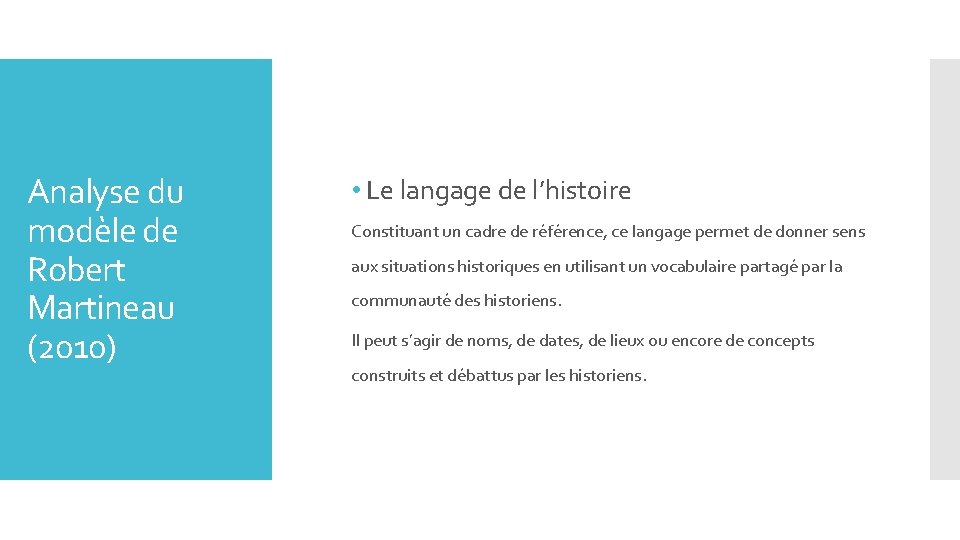 Analyse du modèle de Robert Martineau (2010) • Le langage de l’histoire Constituant un