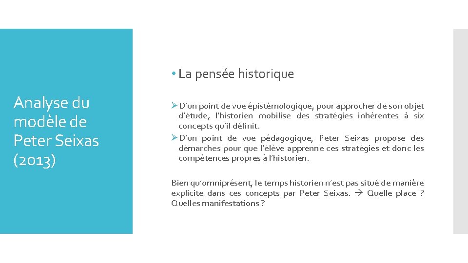  • La pensée historique Analyse du modèle de Peter Seixas (2013) ØD’un point