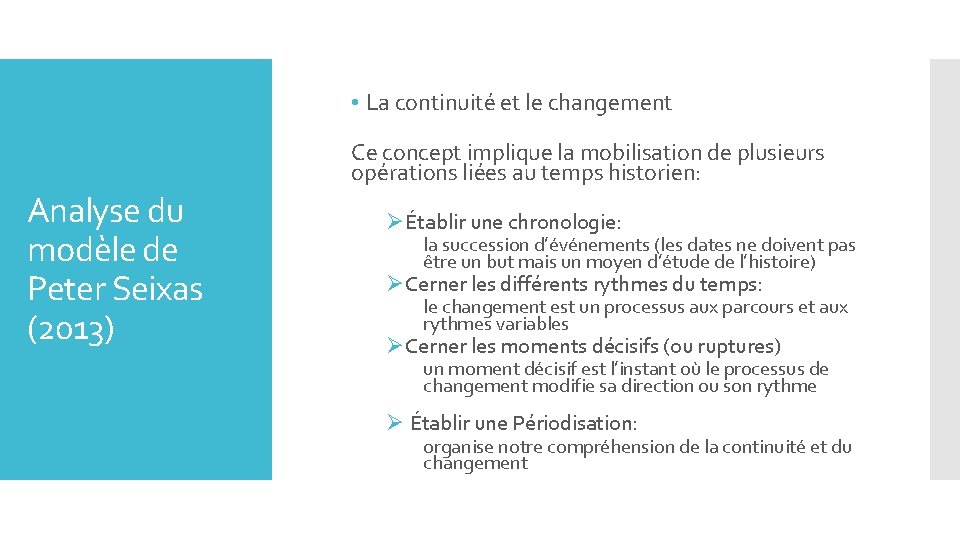  • La continuité et le changement Ce concept implique la mobilisation de plusieurs