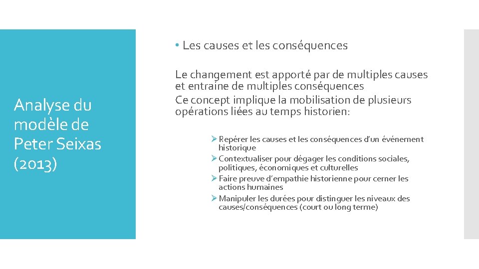  • Les causes et les conséquences Analyse du modèle de Peter Seixas (2013)