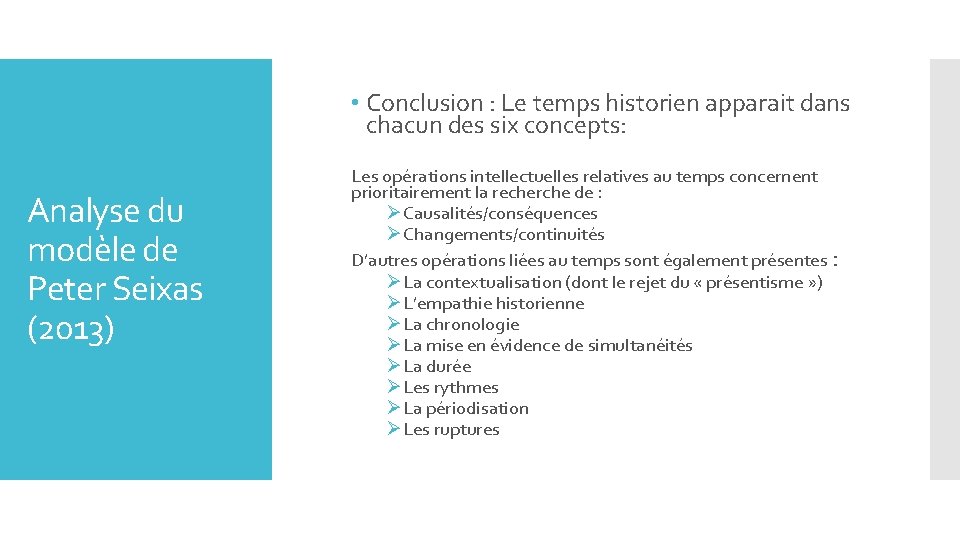  • Conclusion : Le temps historien apparait dans chacun des six concepts: Analyse