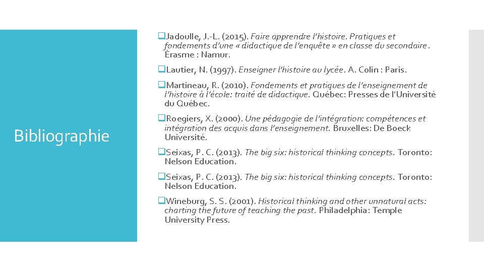 q. Jadoulle, J. -L. (2015). Faire apprendre l’histoire. Pratiques et fondements d’une « didactique