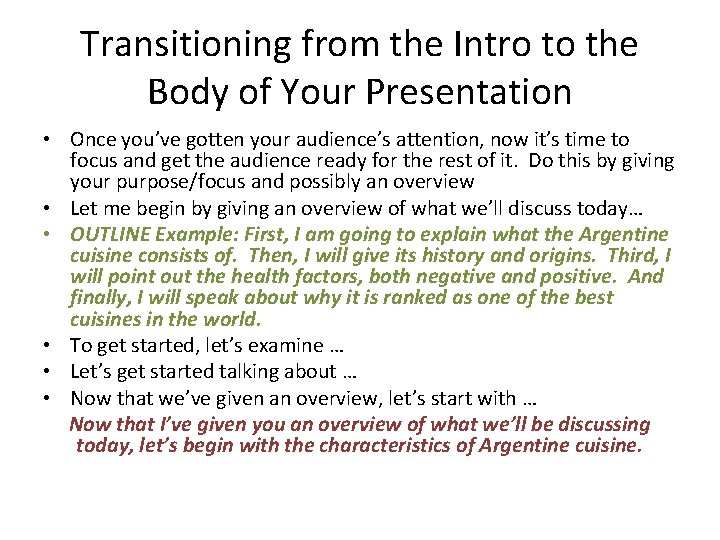 Transitioning from the Intro to the Body of Your Presentation • Once you’ve gotten