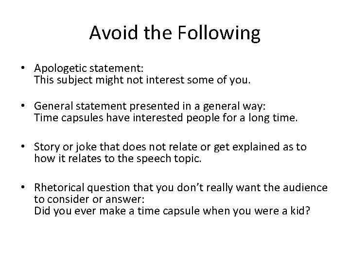 Avoid the Following • Apologetic statement: This subject might not interest some of you.