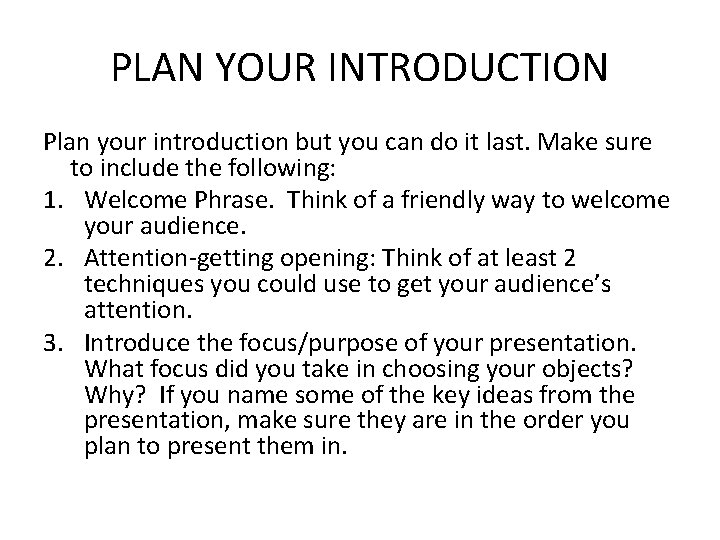 PLAN YOUR INTRODUCTION Plan your introduction but you can do it last. Make sure