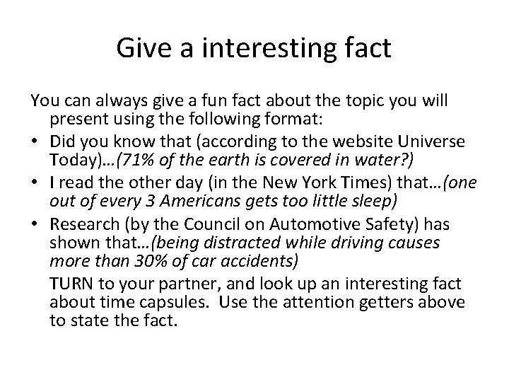 Give a interesting fact You can always give a fun fact about the topic