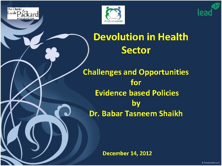 Devolution in Health Sector Challenges and Opportunities for Evidence based Policies by Dr. Babar