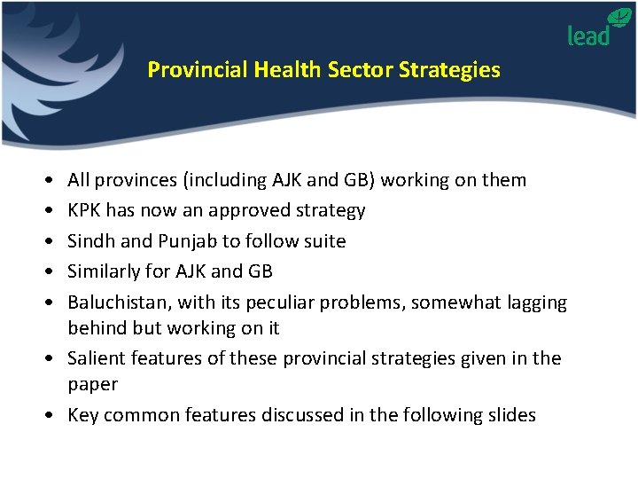 Provincial Health Sector Strategies • • • All provinces (including AJK and GB) working