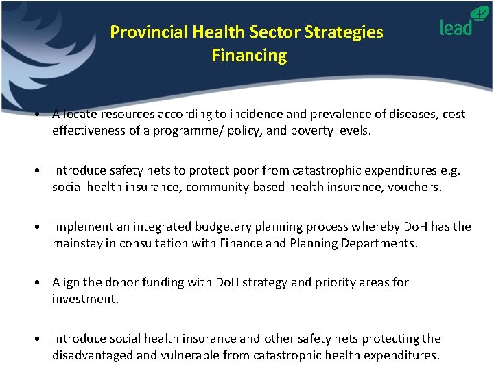Provincial Health Sector Strategies Financing • Allocate resources according to incidence and prevalence of