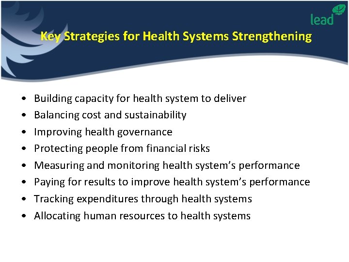 Key Strategies for Health Systems Strengthening • • Building capacity for health system to