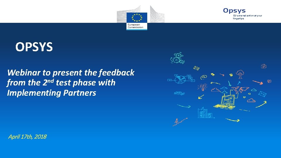 EU external action at your fingertips OPSYS Webinar to present the feedback from the