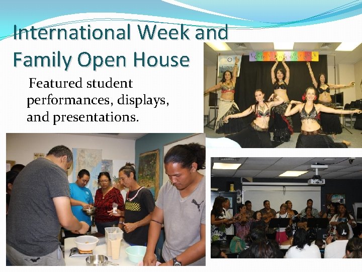 International Week and Family Open House Featured student performances, displays, and presentations. 