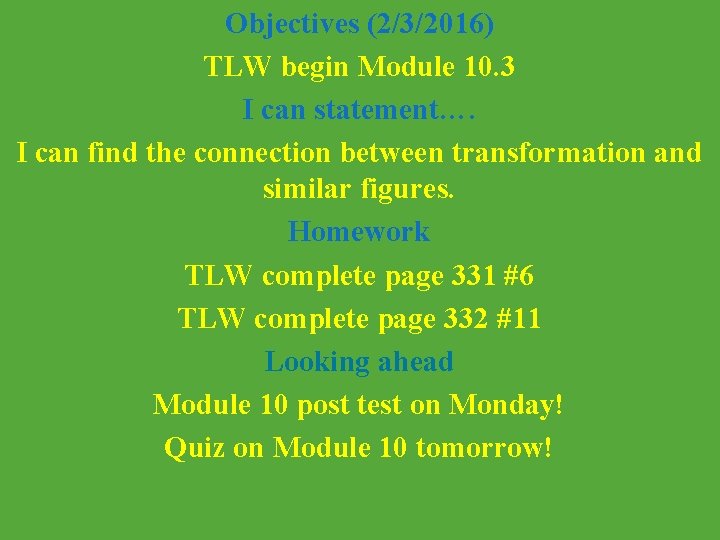 Objectives (2/3/2016) TLW begin Module 10. 3 I can statement…. I can find the