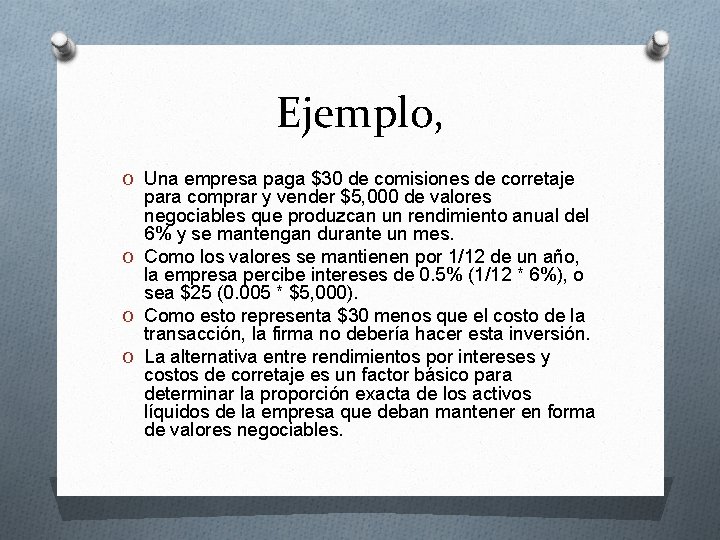 Ejemplo, O Una empresa paga $30 de comisiones de corretaje para comprar y vender