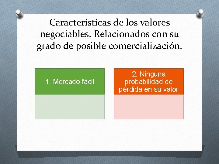 Características de los valores negociables. Relacionados con su grado de posible comercialización. 1. Mercado