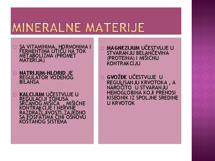 � SA VITAMINIMA, HORMONIMA I FERMENTIMA UTIČU NA TOK METABOLIZMA (PROMET MATERIJA) � NATRIJUM-HLORID