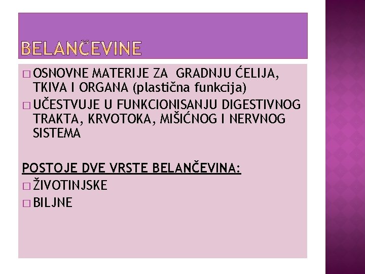 � OSNOVNE MATERIJE ZA GRADNJU ĆELIJA, TKIVA I ORGANA (plastična funkcija) � UČESTVUJE U