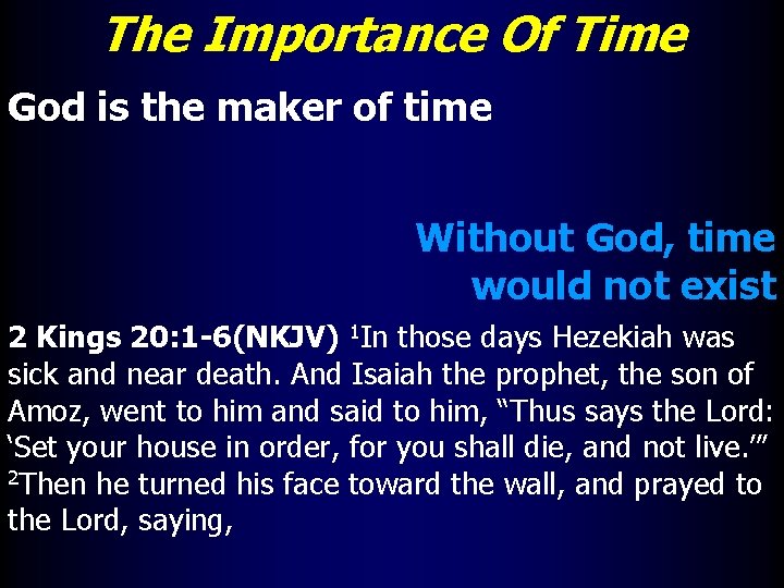 The Importance Of Time God is the maker of time Without God, time would