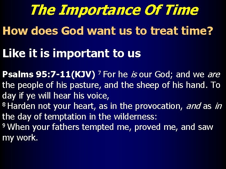 The Importance Of Time How does God want us to treat time? Like it