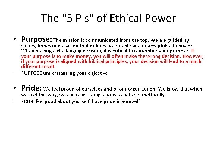 The "5 P's" of Ethical Power • Purpose: The mission is communicated from the