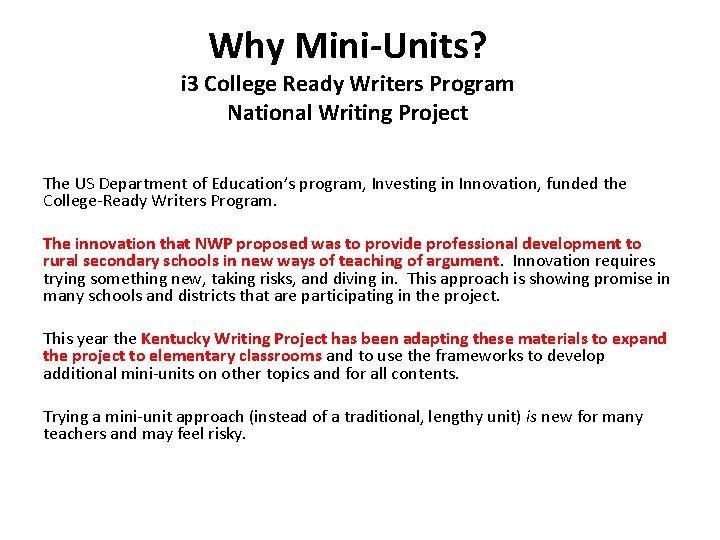 Why Mini-Units? i 3 College Ready Writers Program National Writing Project The US Department
