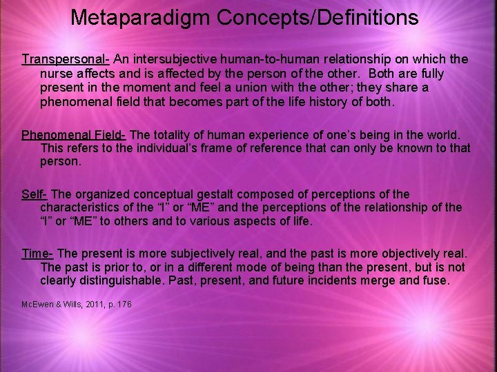 Metaparadigm Concepts/Definitions Transpersonal- An intersubjective human-to-human relationship on which the nurse affects and is