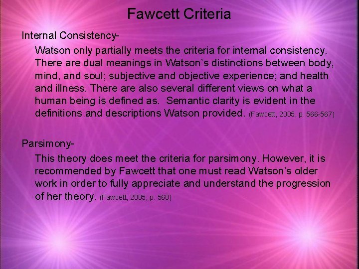 Fawcett Criteria Internal Consistency. Watson only partially meets the criteria for internal consistency. There
