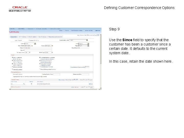 Defining Customer Correspondence Options Step 9 Use the Since field to specify that the