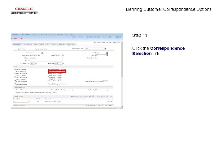 Defining Customer Correspondence Options Step 11 Click the Correspondence Selection link. 