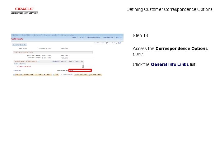 Defining Customer Correspondence Options Step 13 Access the Correspondence Options page. Click the General