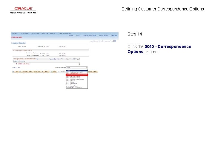 Defining Customer Correspondence Options Step 14 Click the 0040 - Correspondence Options list item.