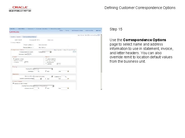 Defining Customer Correspondence Options Step 15 Use the Correspondence Options page to select name