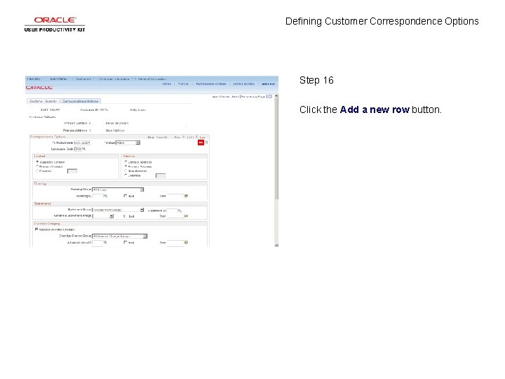 Defining Customer Correspondence Options Step 16 Click the Add a new row button. 