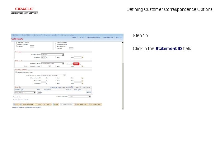 Defining Customer Correspondence Options Step 25 Click in the Statement ID field. 