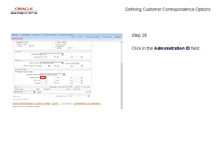 Defining Customer Correspondence Options Step 28 Click in the Administration ID field. 