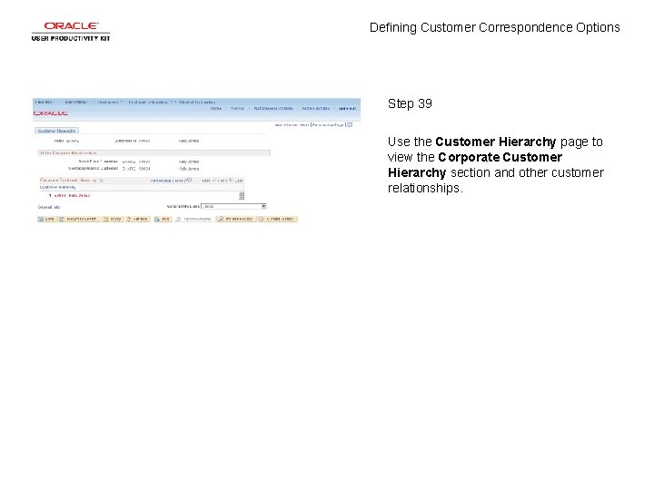 Defining Customer Correspondence Options Step 39 Use the Customer Hierarchy page to view the