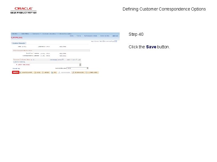 Defining Customer Correspondence Options Step 40 Click the Save button. 