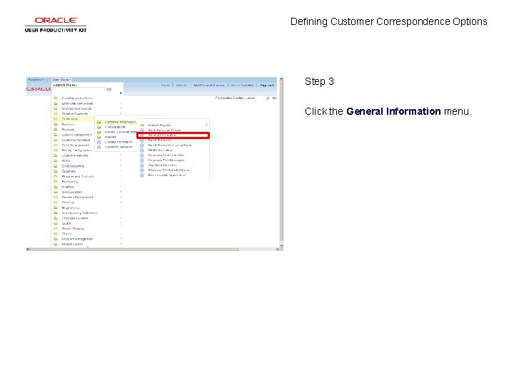 Defining Customer Correspondence Options Step 3 Click the General Information menu. 