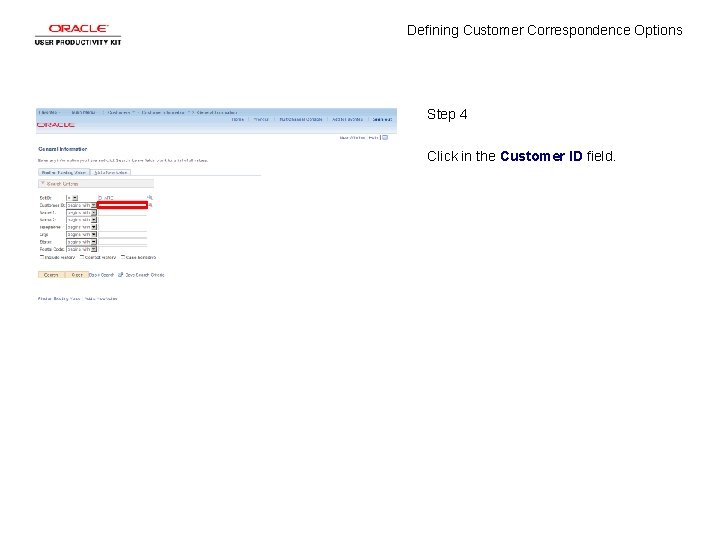 Defining Customer Correspondence Options Step 4 Click in the Customer ID field. 