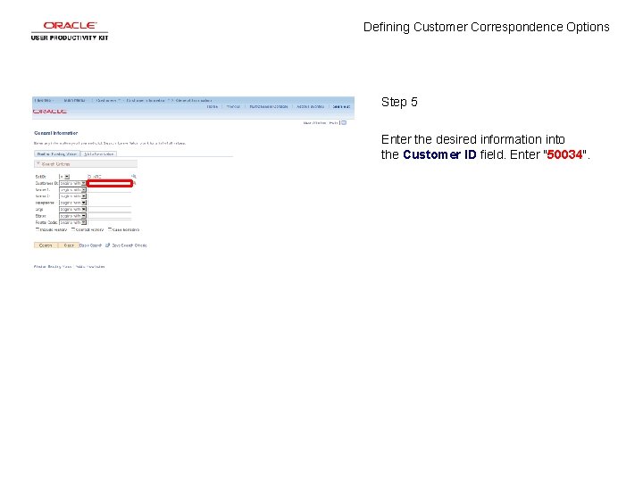 Defining Customer Correspondence Options Step 5 Enter the desired information into the Customer ID