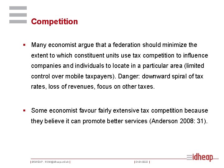Competition § Many economist argue that a federation should minimize the extent to which