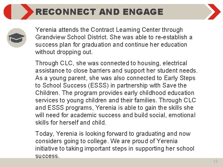 RECONNECT AND ENGAGE Yerenia attends the Contract Learning Center through Grandview School District. She