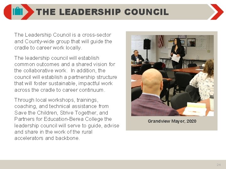 THE LEADERSHIP COUNCIL The Leadership Council is a cross-sector and County-wide group that will