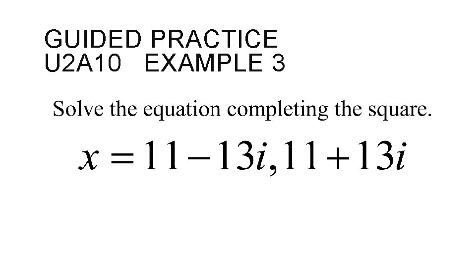 GUIDED PRACTICE U 2 A 10 EXAMPLE 3 