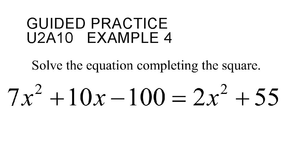 GUIDED PRACTICE U 2 A 10 EXAMPLE 4 